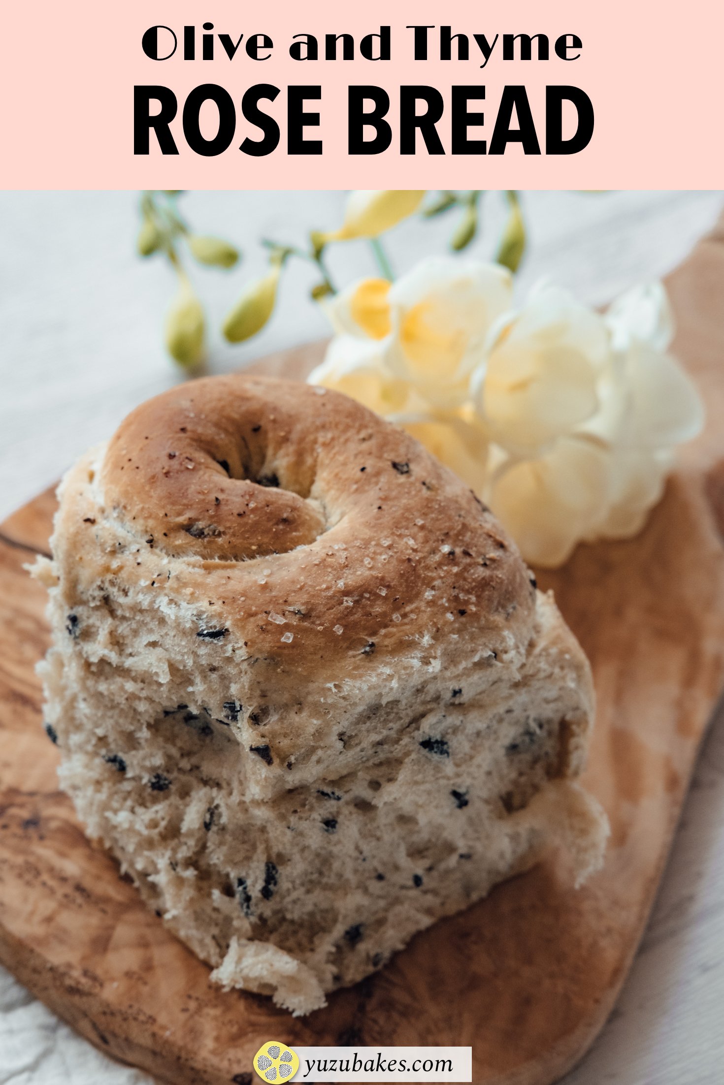 Savoury Rose Bread with olives and thyme Yuzu Bakes